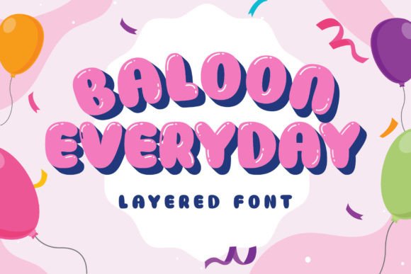Baloon Everyday: The Perfect Display Font for Cheerful Branding