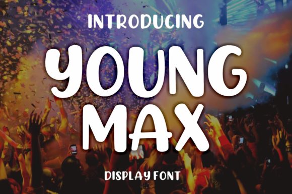 Young Max: The Font That Makes Your Message Pop